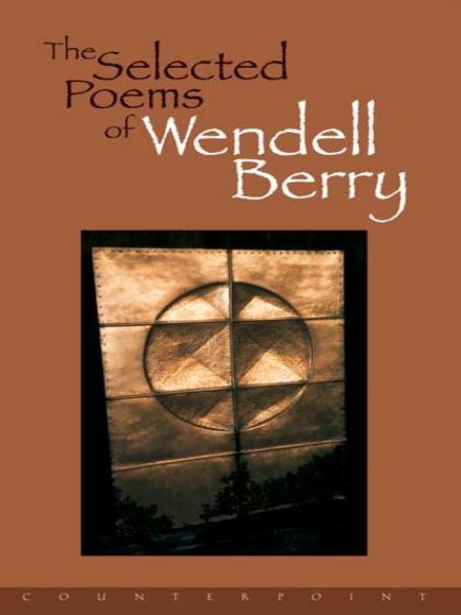 Title details for The Selected Poems of Wendell Berry by Wendell Berry - Available